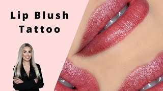 LIP BLUSH TATTOO  Complete Treatment [upl. by Kirby]