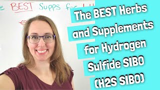 The BEST Herbs and Supplements for Hydrogen Sulfide SIBO H2S SIBO [upl. by Gilda164]