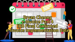 Bryan Cheong eInvoice Part 4IRB Final Confirmed eInvoice Implementation Date [upl. by Blackmun223]