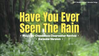 Have You Ever Seen The Rain  Creedence Clearwater Revival  Karaoke Version [upl. by Aneala]