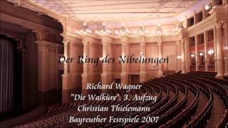 Wagner quotDie Walkürequot Act 3  Thielemann Bayreuth 2007 [upl. by Tawnya]