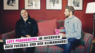 Lutz Pfannenstiel erklärt im Interview warum sich Fussball mit dem Klimawandel beschäftigen muss [upl. by Hanah]