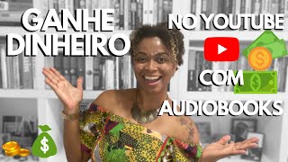 COMO CRIAR AUDIOBOOK QUANTO EU GANHEI COM AUDIOBOOKS COMO CRIAR UM CANAL DE AUDIOLIVRO NO YOUTUBE [upl. by Eirrot]