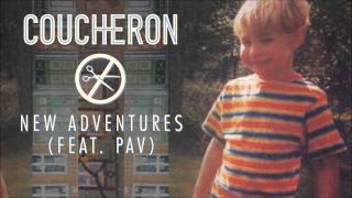 Coucheron  New Adventures feat Pav Audio [upl. by Ludeman]