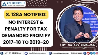 S 128A Notified No Interest amp Penalty for Tax demanded from FY 201718 to 201920  CA Bimal Jain [upl. by Descombes]