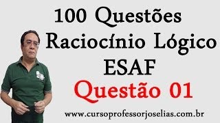 100 QUESTÕES DE RACIOCÍNIO LÓGICO DA ESAF  ONLINE  QUESTÃO 01 DE 100 [upl. by Ennovy]