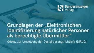 DiRUG 5a8  Grundlagen der elektr Identifizierung natürlicher Personen als berechtigte Übermittler [upl. by Edmondo108]