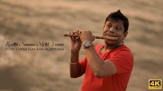 Koottil Ninnum Mettil Vanna  Flute Cover  Josy Alappuzha  4K [upl. by Eycats795]