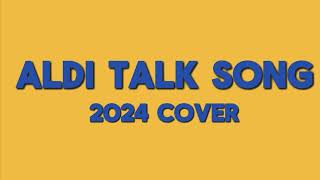 Der Aldi Talk Song  2024 Cover [upl. by Yousuf261]