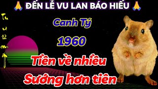 HÉ LỘ BÍ MẬT TỪ NAY ĐẾN LỄ VU LAN BÁO HIẾU  CANH TÝ 1960 XÓA SẠCH VẬN HẠN TIỀN VÀNG CHẤT ĐỐNG [upl. by Artapoelc181]