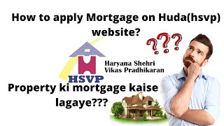 How to apply Mortgage on HUDAhsvp websiteproperty ki mortgage kaise lagaye Adv Nikhil Arora [upl. by Iruam661]