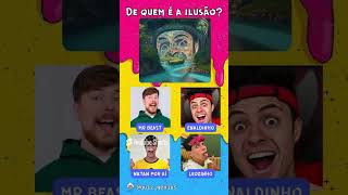 DE QUEM É A ILUSÃO  YOUTUBERS shorts youtubersfamosos quizyoutubers quiz quizdesenhos [upl. by Slack59]