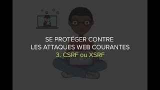 Attaques Web Courantes 37 CSRF ou XSRF [upl. by Neale457]