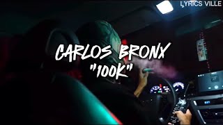 Carlos Bronx  100k LETRA [upl. by Gnoh]