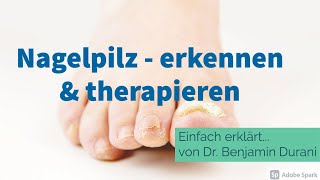 Habe ich einen Nagelpilz  Einfach erklärt von Dr Durani Facharzt für Hautkrankheiten [upl. by Faulkner224]