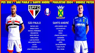 PES 2021  SÃO PAULO X SANTO ANDRÉ  PAULISTÃO 2024  PATCH GOGOSZ 43 [upl. by Jacobina]