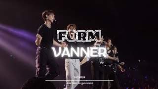 VANNER  FORM 품 20231125 PEAK TIME 高雄場 [upl. by Ellene796]