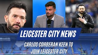 Carlos Corberan KEEN To Join Leicester CityLeicester City News [upl. by Nyar978]