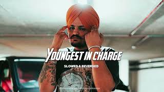 YOUNGEST IN CHARGE  Sidhu Moosewala slowed amp reverbed [upl. by Couq840]