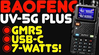 Baofeng UV5G PLUS Review  The New UV5G GMRS Radio from Baofeng Full Review And Power Test [upl. by Nnylodnewg855]