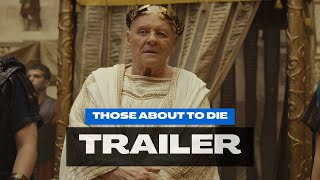 Those About to Die  Trailer ufficiale [upl. by Aubarta1]