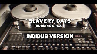 quotSLAVERY DAYSquot Burning Spear  INDIDUB VERSION [upl. by Ameh71]