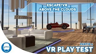 Play Test  EscapeVR  Above the Clouds Partie 1 [upl. by Anma]