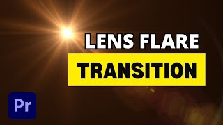 How To Add A Lens Flare Transition In Premiere Pro  Lens Flare Transition Premiere Pro Tutorial [upl. by Outlaw]