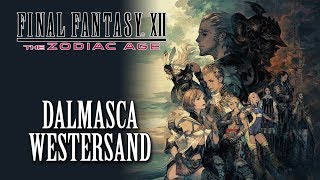 FFXII The Zodiac Age OST The Dalmasca Westersand [upl. by Lanae]