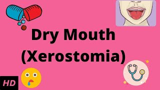 Dry Mouth Xerostomia Causes Signs and Symptoms Diagnosis and Treatment [upl. by Nylqcaj]