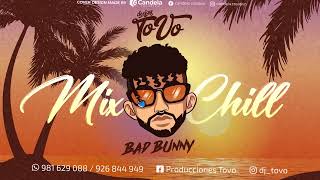 Mix BAD BUNNY  🤙De Chill🤙  Dj ToVo [upl. by Cliff326]