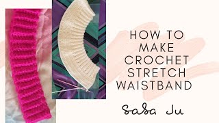 How to crochet STRETCHY WAISTBAND For BEGINNERSSaba Ju [upl. by Marthena932]