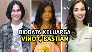 BIODATA KELUARGA VINO G BASTIAN I Artis FTV SCTV Yang Sudah Menikah [upl. by Edaj747]