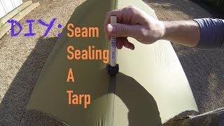 DIY Gear Tips Seam Sealing A Tarp [upl. by Ajnat]