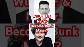 Will SBF and Nader Become Bunk Mates [upl. by Imerej]