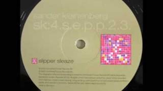 Sander Kleinenberg  Slipper Sleaze [upl. by Hannahoj]