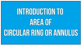 Introduction To Area Of Circular Ring Or Annulus  Maths Mensuration [upl. by Rebe]