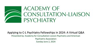 Applying to CL Psychiatry Fellowships in 2024 A Virtual QampA [upl. by Bornstein415]