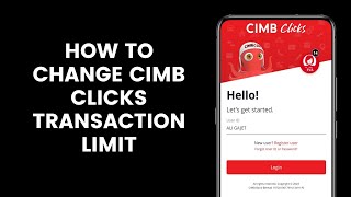 How to Change CIMB Banks Transaction Limit or Money Transfer Limit Using the CIMB Clicks Mobile App [upl. by Kaylil]