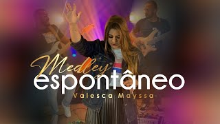 Valesca Mayssa  Medley Espontâneo [upl. by Netti582]