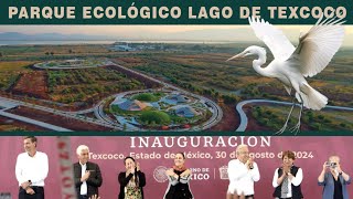 Inauguran el parque ecológico lago de Texcoco [upl. by Garling]