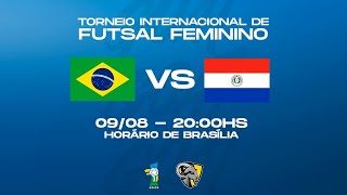 BRASIL X PARAGUAI  TORNEIO INTERNACIONAL DE FUTSAL FEMININO  AO VIVO E COM IMAGENS [upl. by Nnoryt]