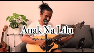 Anak Na Lilu  Iwan Fheno  Cover   Cipt Dompak Sinaga [upl. by Ennybor]