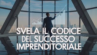 Il DNA del Successo Aziendale Scopri i Principi Chiave della Gestione Efficace [upl. by Haimerej845]