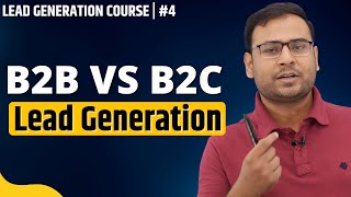 Difference Between B2B and B2C Lead Generation  B2B vs B2C Lead Generation  4 [upl. by Stiruc]