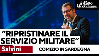 Leva Salvini insiste quotSono convinto che serva il servizio militare obbligatorioquot [upl. by Nyltyak]