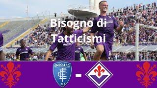 Empoli  Fiorentina  Bisogno di Tatticismi  Commento Prepartita e Probabile [upl. by Nirak]