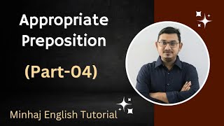 Preposition Part04  Appropriate Preposition  Minhaj English Tutorial  Minhaj Sir [upl. by Adnalue]