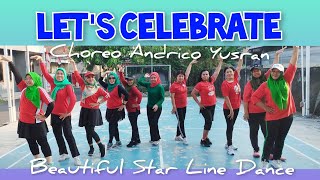 LETS CELEBRATE Line Dance Choreo Andrico Yusran INA July 2024 Demo Beautiful Star Line Dance [upl. by Prober597]