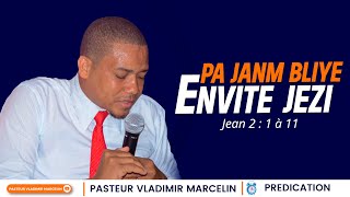 Pasteur Vladimir Marcelin  Pa janm Bliye Envite Jezi  Predication [upl. by Vullo]